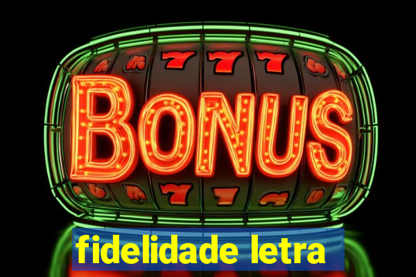 fidelidade letra